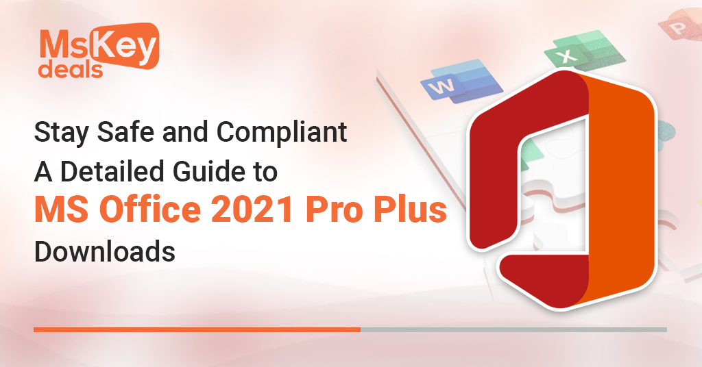 MS Office 2021Pro Plus Downloads