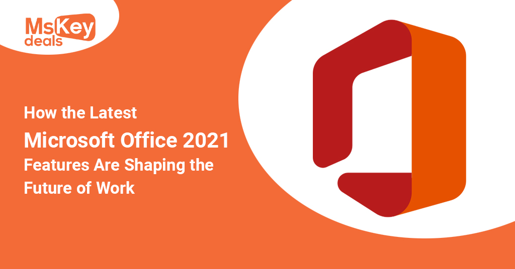 Microsoft Office 2021 Features