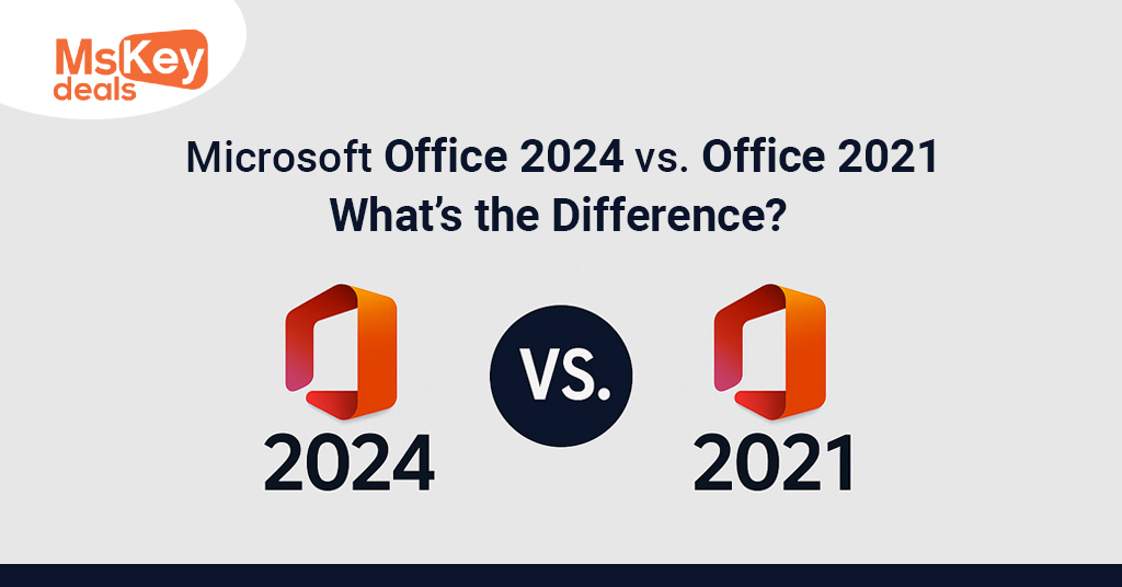 Microsoft Office 2024 vs. Office 2021