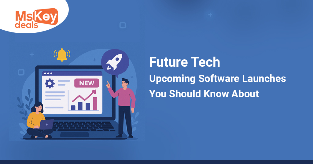 Upcoming Software Launches